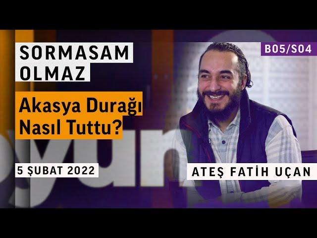 Akasya Durağı dizisini çekerken neler yaşadılar? | Ateş Fatih Uçan | Sormasam Olmaz