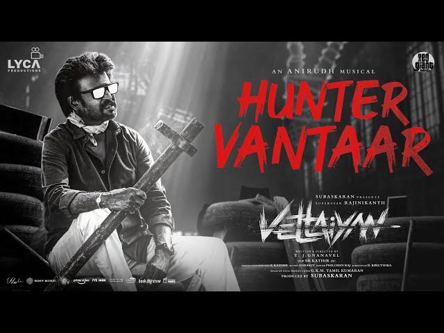 Vettaiyan - Hunter Vantaar Lyric Video | Rajinikanth | Anirudh Ravichander | T.J.Gnanavel