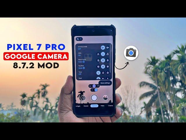 Pixel 7 Pro Google Camera 8.7.2 Mod for Any Android - Download Latest Gcam 8.7