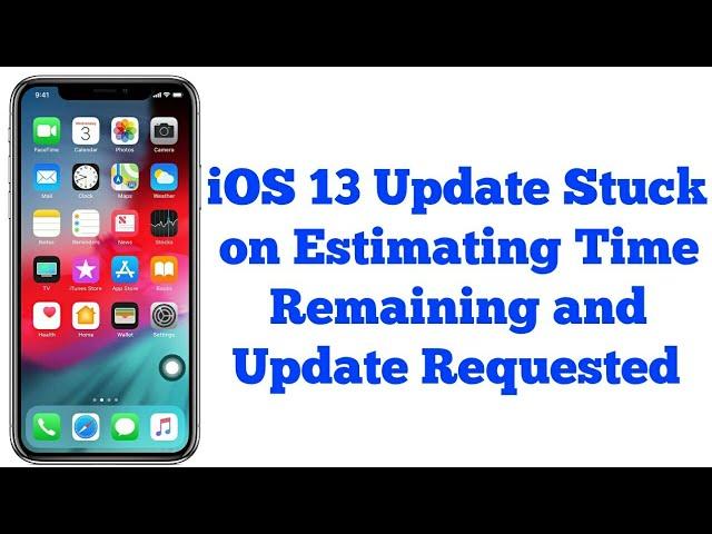 iOS 15.4 Update Stuck on Estimating Time Remaining/Update Requested (Fixed)