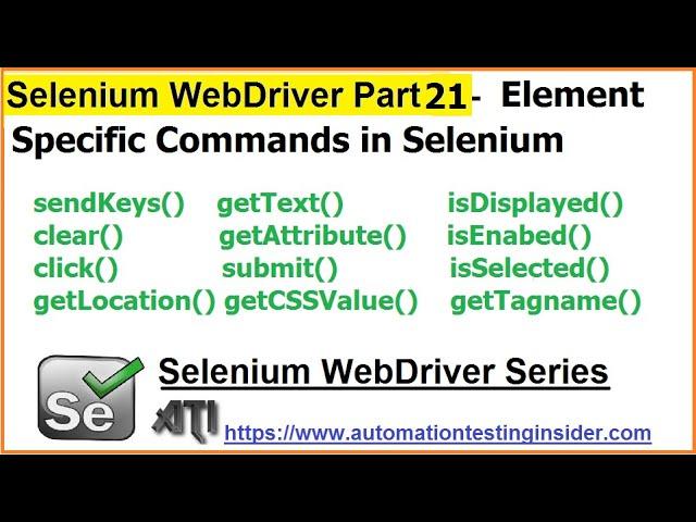 Selenium WebDriver | Part21 | WebDriver Commands | Element Specific Commands