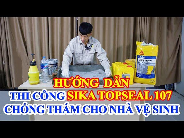 Hướng dẫn thi công chống thấm  bằng Sika Topseal 107 |  chống thấm nhà vệ sinh bằng Sika Topseal 107