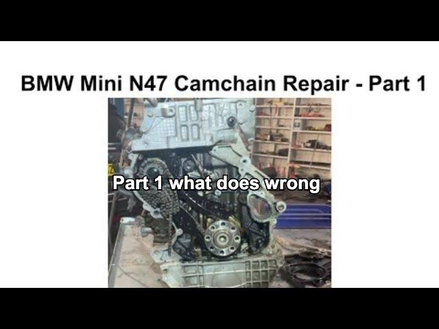 BMW Mini N47 Diesel - Camchain, Guides & Tensioner replacement (Part 1 of 4)