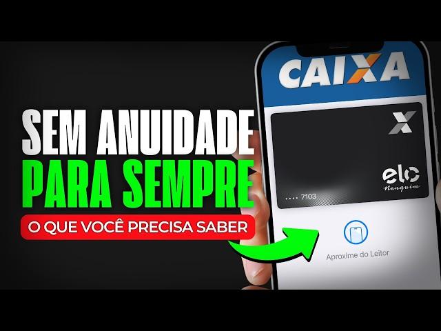 IMPERDÍVEL: Cartões Caixa com ISENÇÃO para SEMPRE