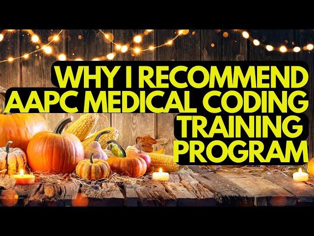 WHY I RECOMMEND THE AAPC MEDICAL CODING ONLINE PROGRAM