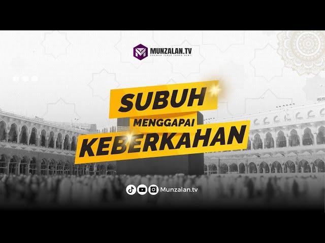 (1378.21.12.24) Kajian Subuh Menggapai Keberkahan - Ayahman (Ustadz Luqmanulhakim)