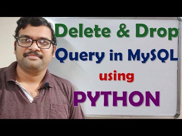 PYTHON AND MYSQL - DELETE AND DROP QUERY || DELETE AND DROP QUERY IN MYSQL USING PYTHON