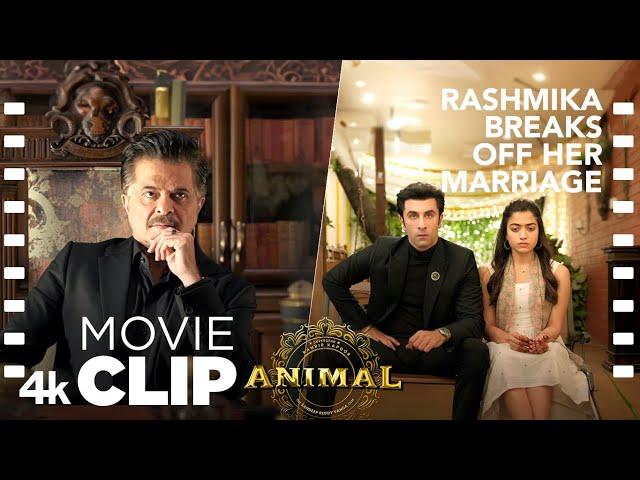 ANIMAL SCENE #5: Rashmika Breaks Off Her Marriage For Ranbir | Ranbir K, Anil K, Sandeep V,Bhushan K