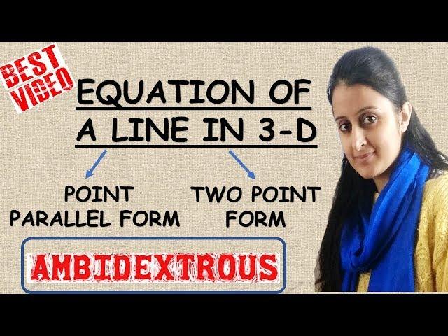 EQUATIONS OF A STRAIGHT LINE IN SPACE / THREE DIMENSIONAL GEOMETRY CLASS XII 12th MATHS