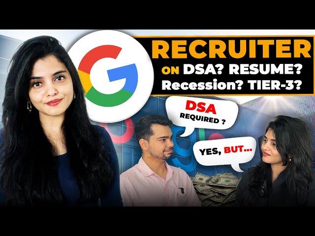 Hiring started? | GOOGLE Recruiter on Recession, Resume, Hiring Platforms, LinkedIn, DSA, CGPA... 