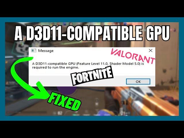 Fix: A D3D11 Compatible GPU is Required to Run the Engine | Fortnite Valorant