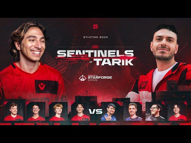 Sentinels vs Tarik Showmatch Powered by Starforge