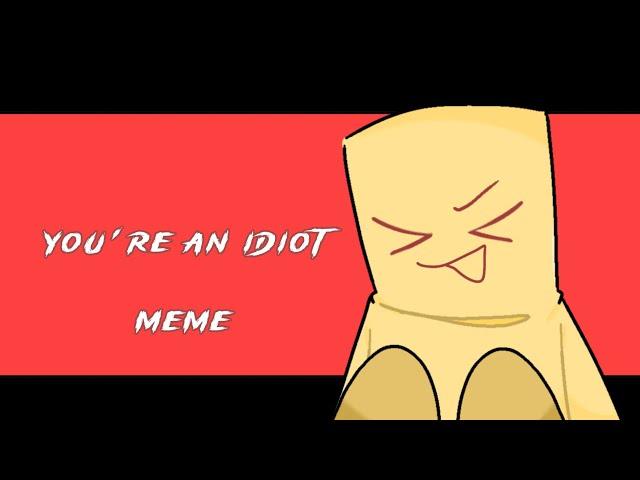 You're an idiot || meme animation || Tw: Flash || The Backrooms