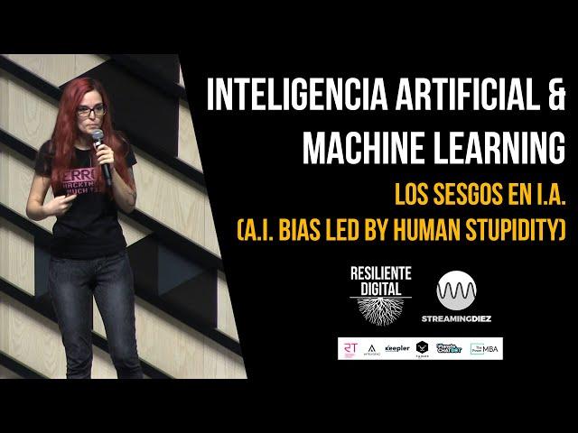 Sesgos en Inteligencia Artificial (A.I. bias led by human stupidity)