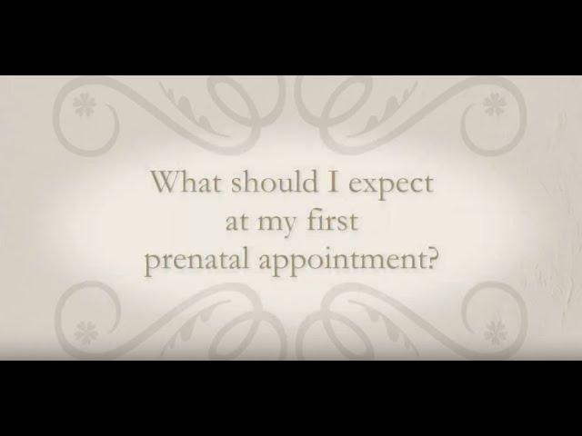 What should I expect at my first prenatal appointment?
