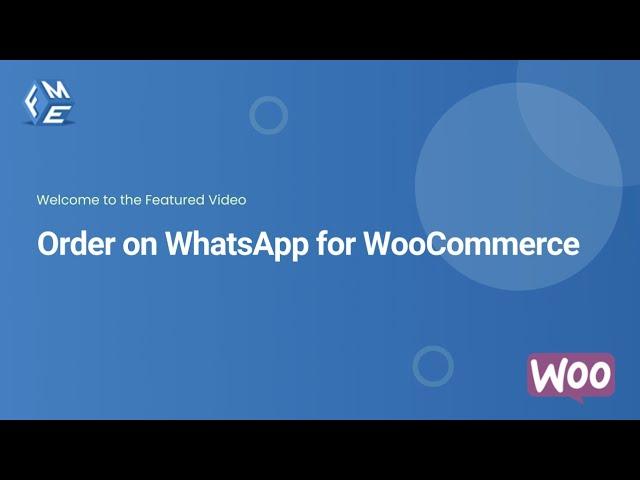 Order on WhatsApp for WooCommerce - FME ADDONS