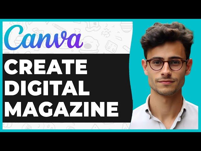 How To Create A Digital Magazine In Canva (Full Guide)