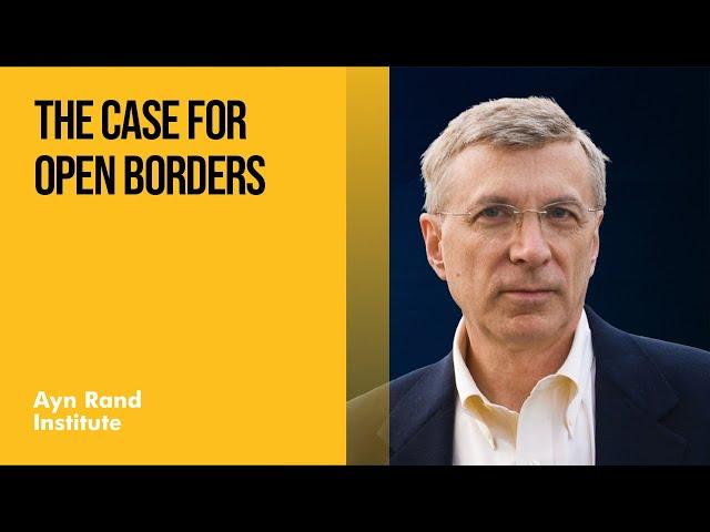 The Case for Open Borders by Harry Binswanger