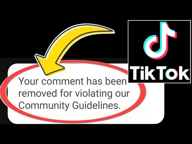 TikTok Error Your comment has been removed for violating our Community Guidelines