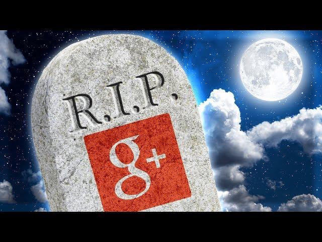 Google Plus Is FINALLY DEAD 