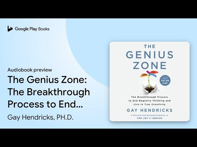 The Genius Zone: The Breakthrough Process to… by Gay Hendricks, PH.D. · Audiobook preview