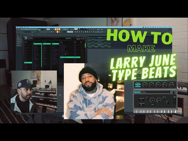 How To Make Larry June Type Beats #larryjune #cardogotwings #payrollgiovanni