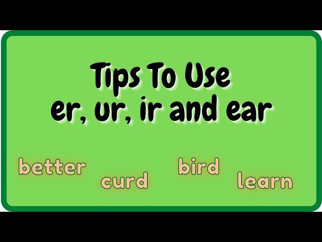 Tips To Use er, ir, ur and ear // Rule for er, ur, ir // Worksheet For er, ur and ir