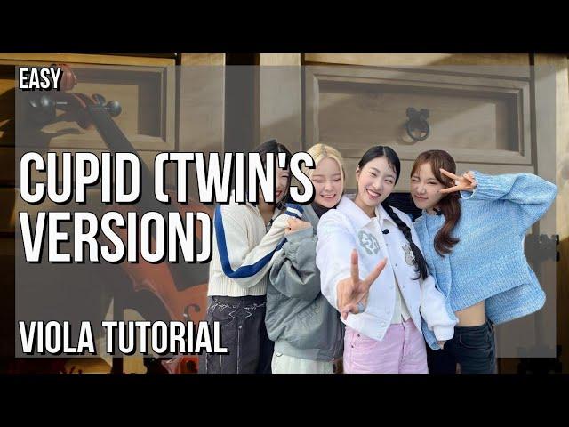 How to play Cupid (Twin's Version) by FIFTY FIFTY on Viola (Tutorial)