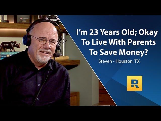 I'm 23 Years Old; Okay To Live With Parents To Save Money?