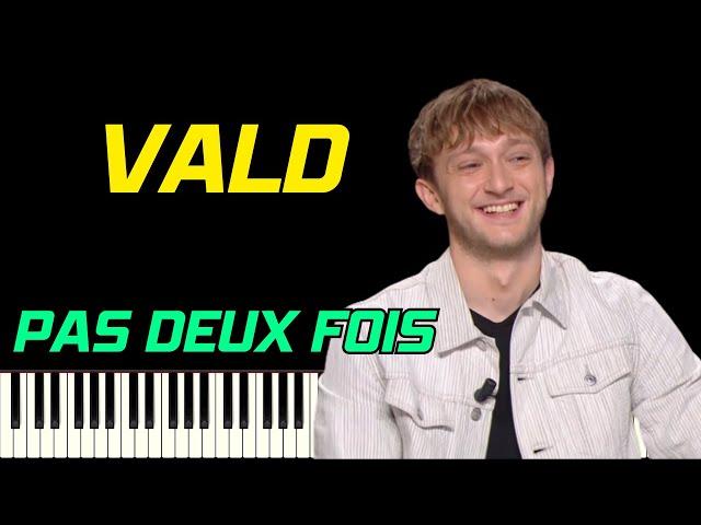 VALD - PAS DEUX FOIS | PIANO TUTORIEL