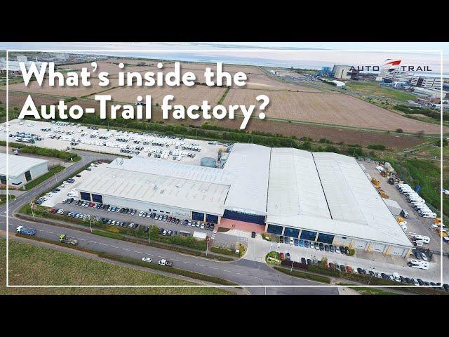 How is my motorhome made? Take a tour of the Auto-Trail factory in North-East Lincolnshire...