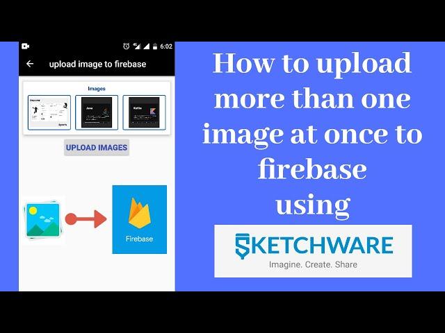 Uploading multiple image to firebase storage in Sketchware