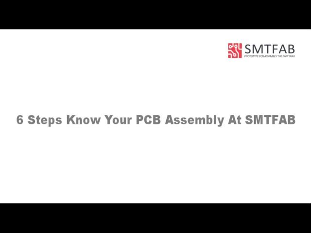 How PCB Assembly is Made in China - SMTFAB - 6 steps PCB Assembly process