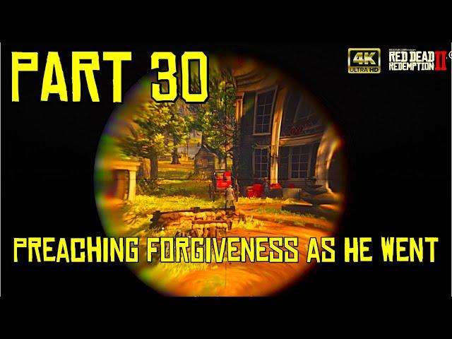 Red Dead Redemption 2 : Preaching Forgiveness as He Went | PART 30 | (NO COMMENTARY)