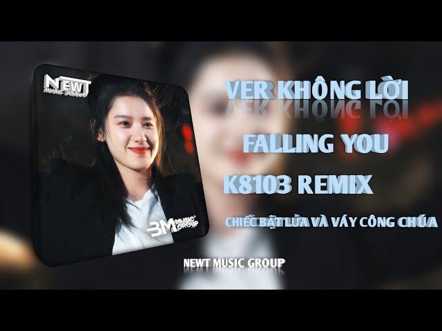 FALLING YOU (VER KHÔNG LỜI) - K8103 REMIX  NHẠC HOT TIKTOK 2024 CỰC CHILL