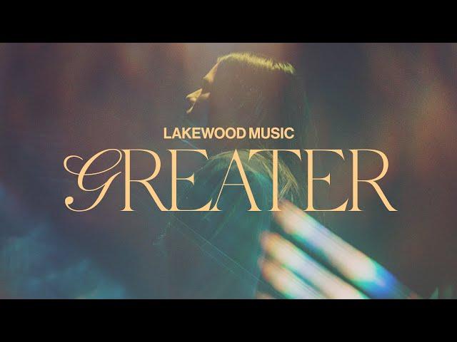 Greater | Lakewood Music