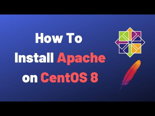 How To Install Apache Web Server On Linux Server (CentOS 8)