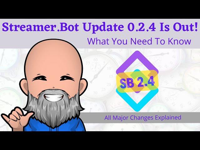 Streamer.bot Updates to Version 2.4 - Explained!