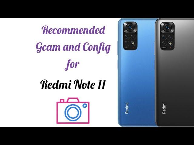 Recommended Gcam and Config for Redmi Note 11 ( with Instructions and Camera Samples )