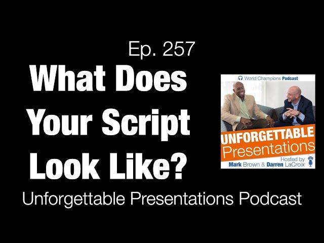 Ep  257 What Does Your Script Look Like?