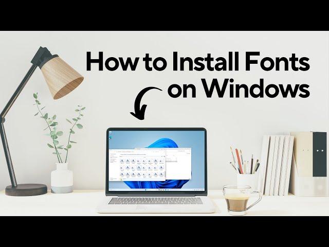 How to Install Fonts on Windows 11 & 10 (No Nonsense Tutorial)