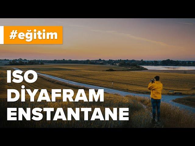 ISO Nedir? Diyafram Nedir? Enstantane Nedir? (Uygulamalı Anlatım)