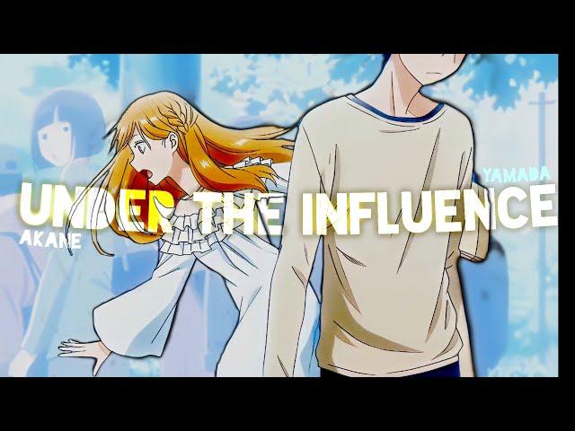 UNDER THE INFLUENCE  • 「 EDIT ANIME AMV 」• 「 Yamada and Akane 」