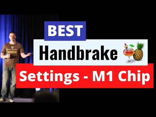 Best Handbrake Settings For The NEW Apple M1 Silicon Chip MacBook Pro, Mini, Air & iMac | Mike Hobbs