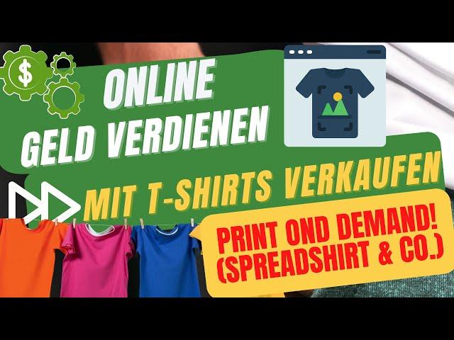 Online Geld verdienen mit Print on Demand!Online T-shirts verkaufen(Spreadshirt, Redbubble & Co!)
