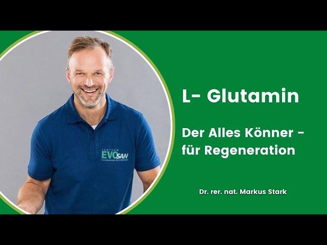 L-Glutamin:  Der Alleskönner bringt Darm, Lunge & Co. in Schwung | Markus Stark erklärt