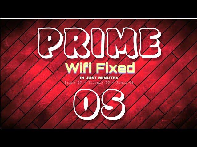 Fix WiFi issue in PrimeOS in just minutes..! || Problem solved || for all x86 OS || 100% working