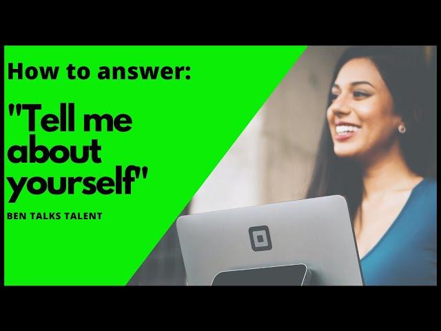 How to Answer: "Tell Me About Yourself" - A Good Answer to This Interview Question (2021)