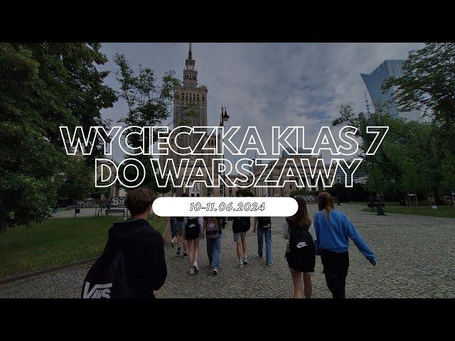 Wycieczka klas 7 do Warszawy
