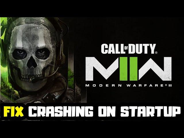 How to FIX Call of Duty Modern Warfare II Crashing on Startup PC